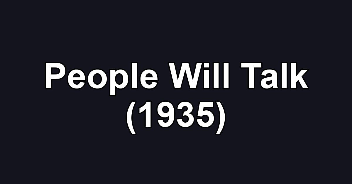 People Will Talk (1935)