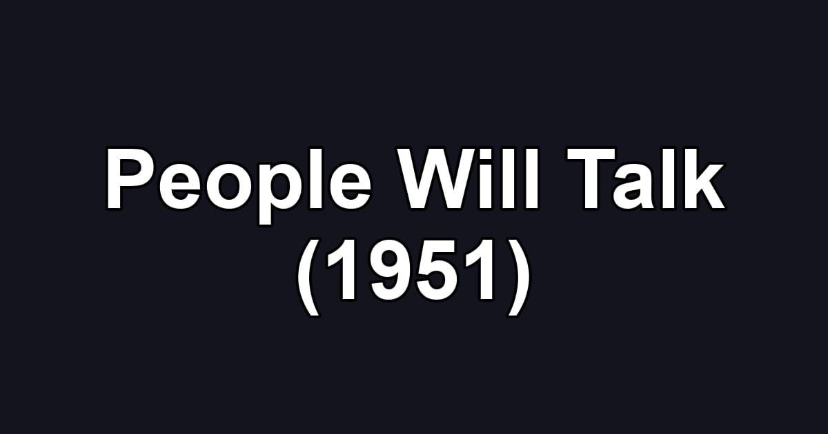 People Will Talk (1951)