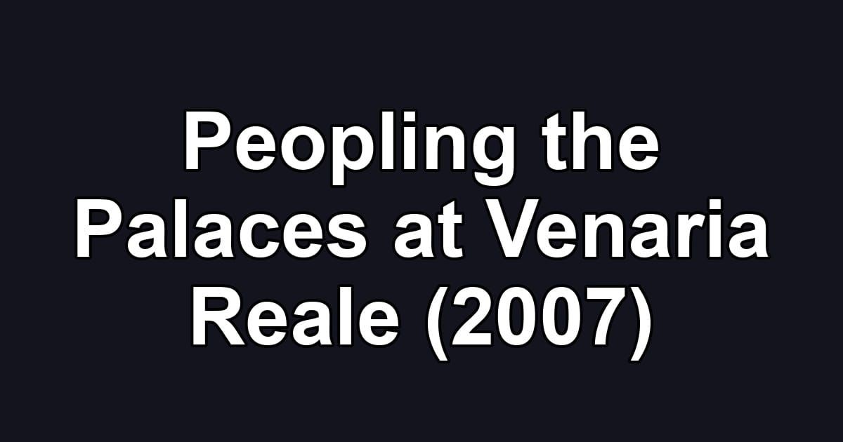 Peopling the Palaces at Venaria Reale (2007)