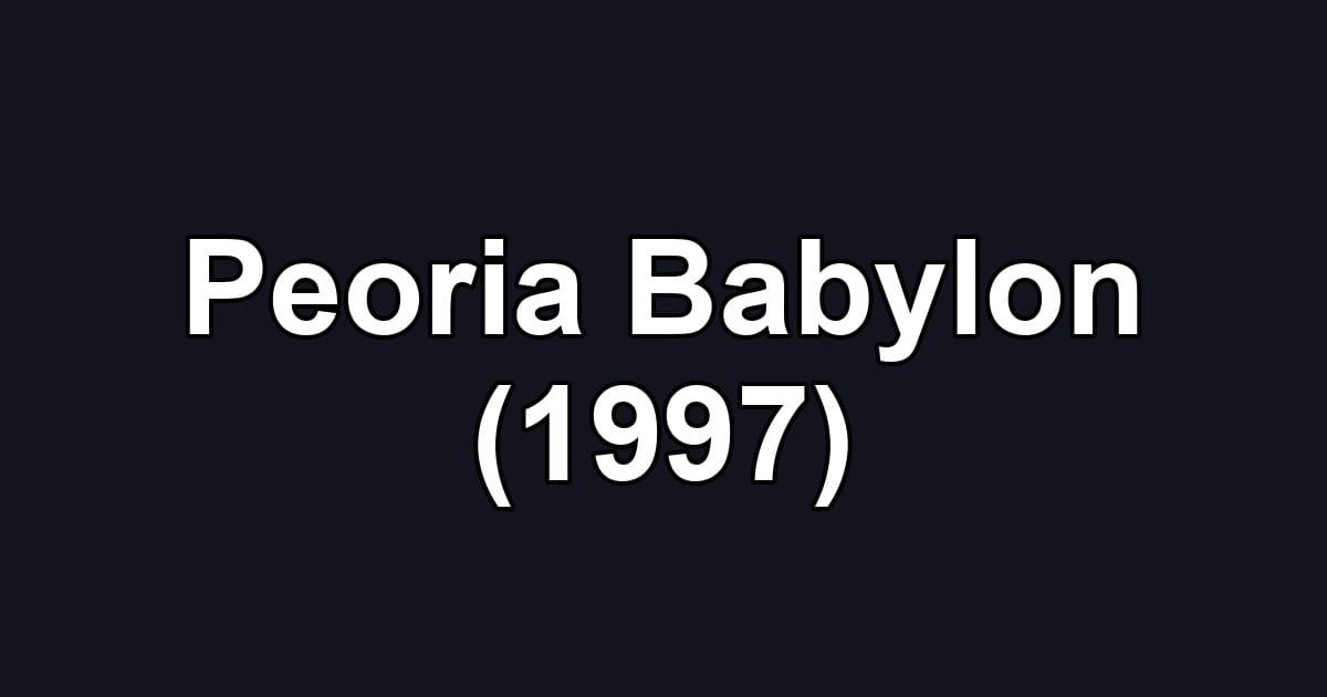 Peoria Babylon (1997)
