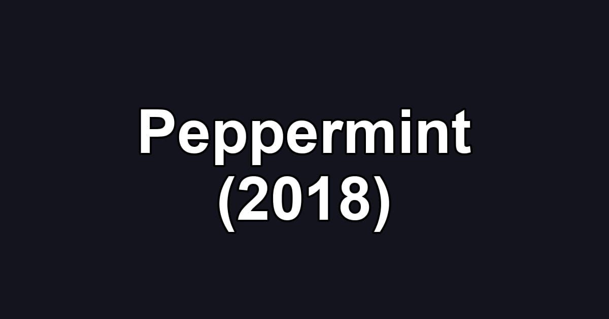 Peppermint (2018)