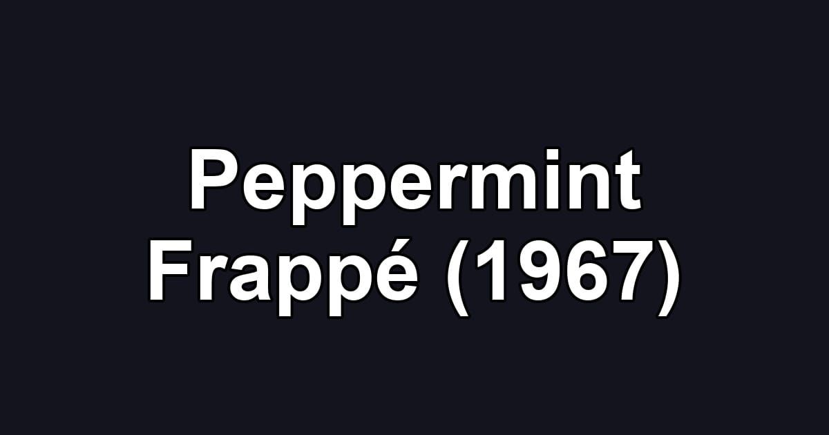 Peppermint Frappé (1967)