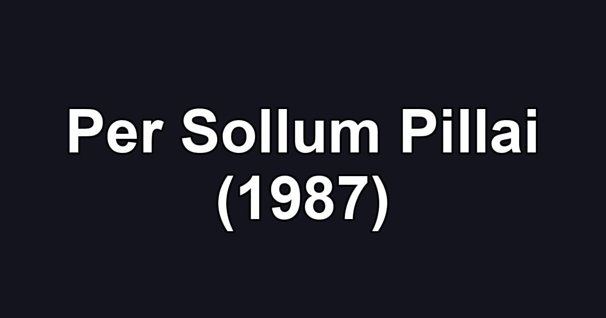 Per Sollum Pillai (1987)