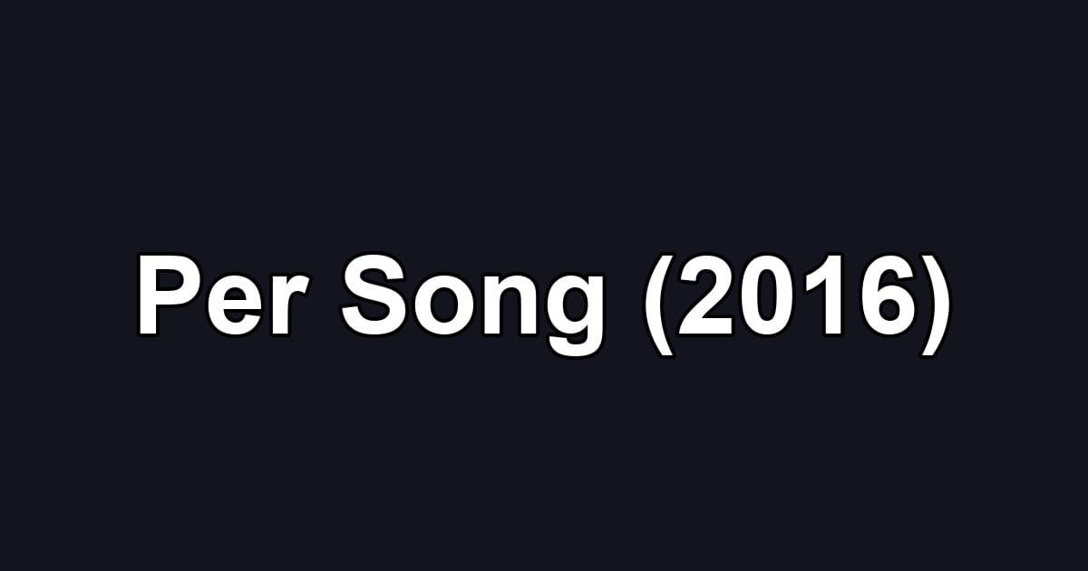 Per Song (2016)