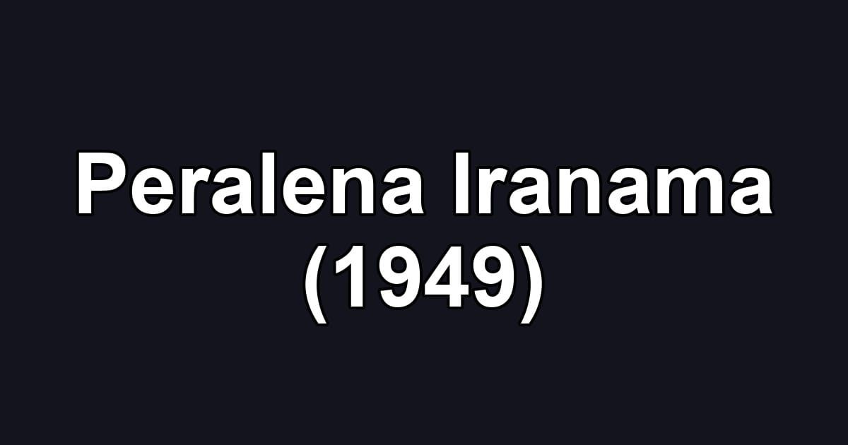 Peralena Iranama (1949)
