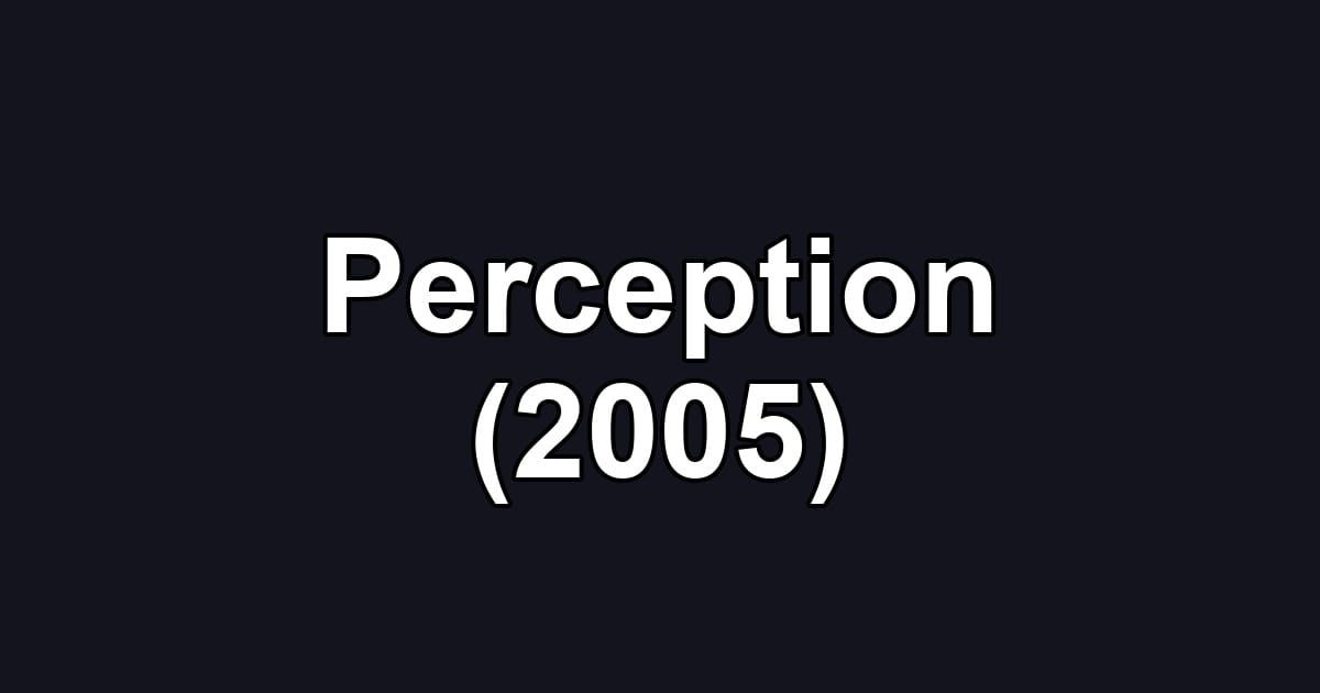Perception (2005)
