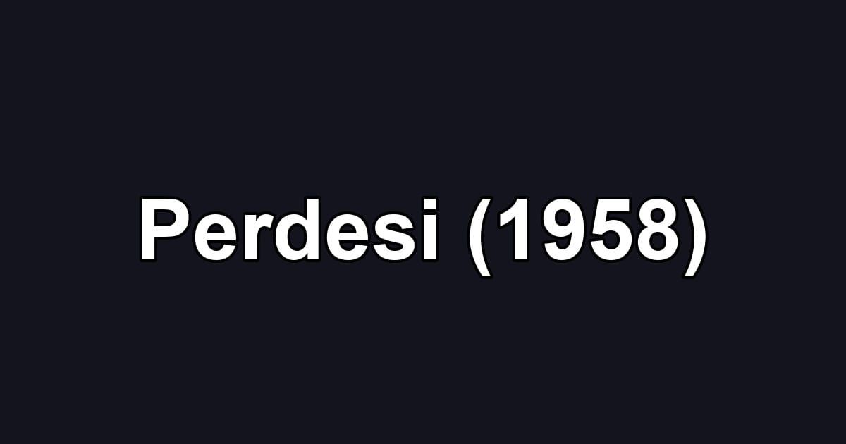 Perdesi (1958)