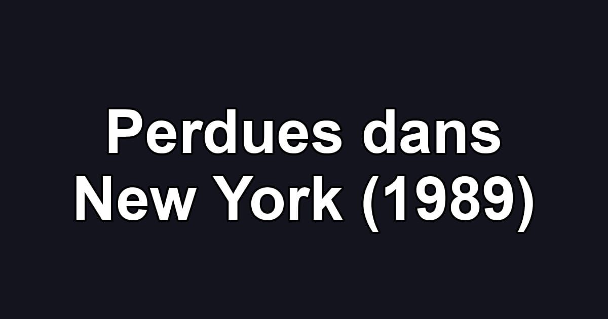 Perdues dans New York (1989)