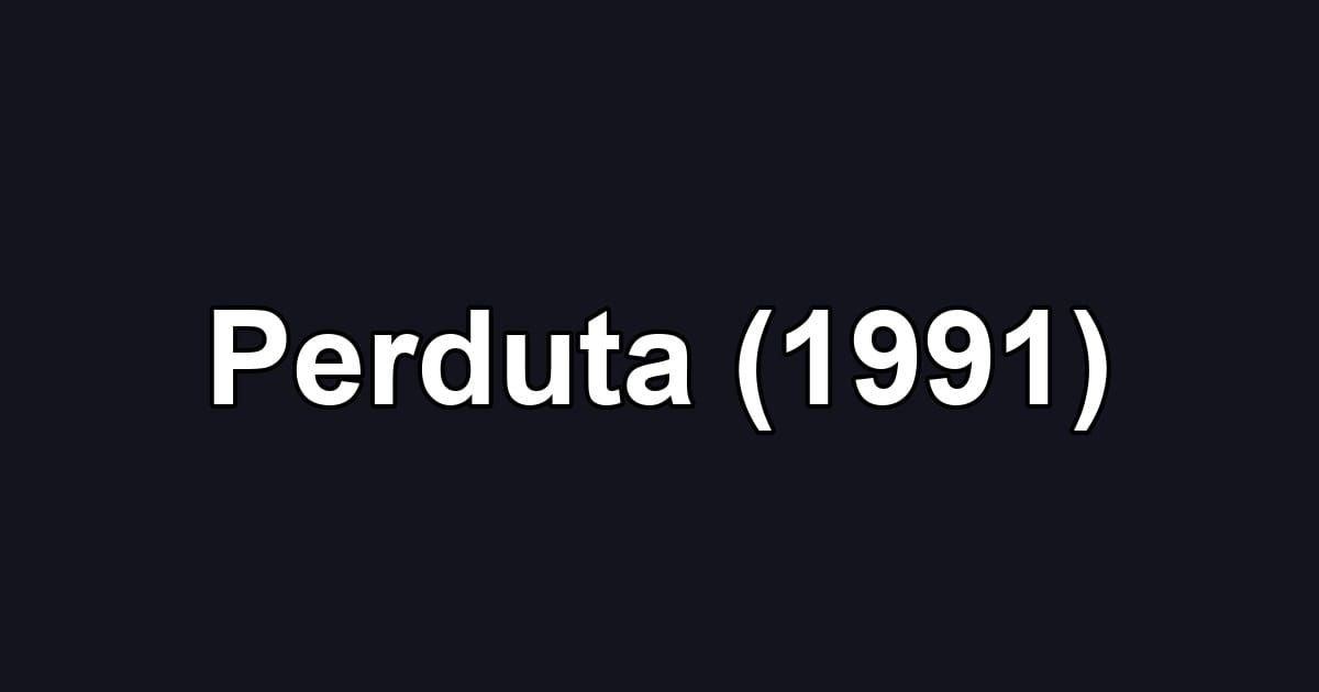 Perduta (1991)