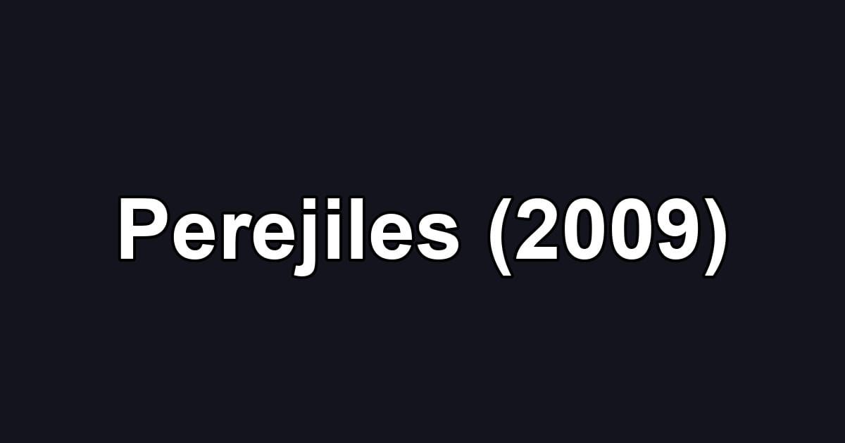 Perejiles (2009)