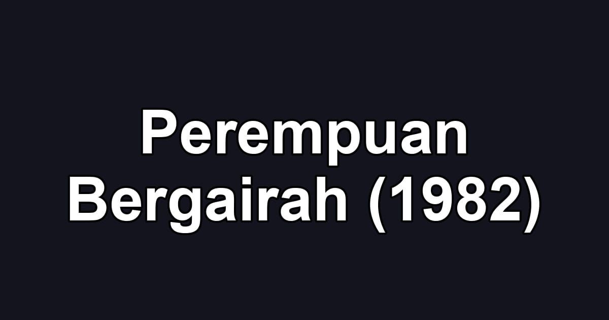 Perempuan Bergairah (1982)