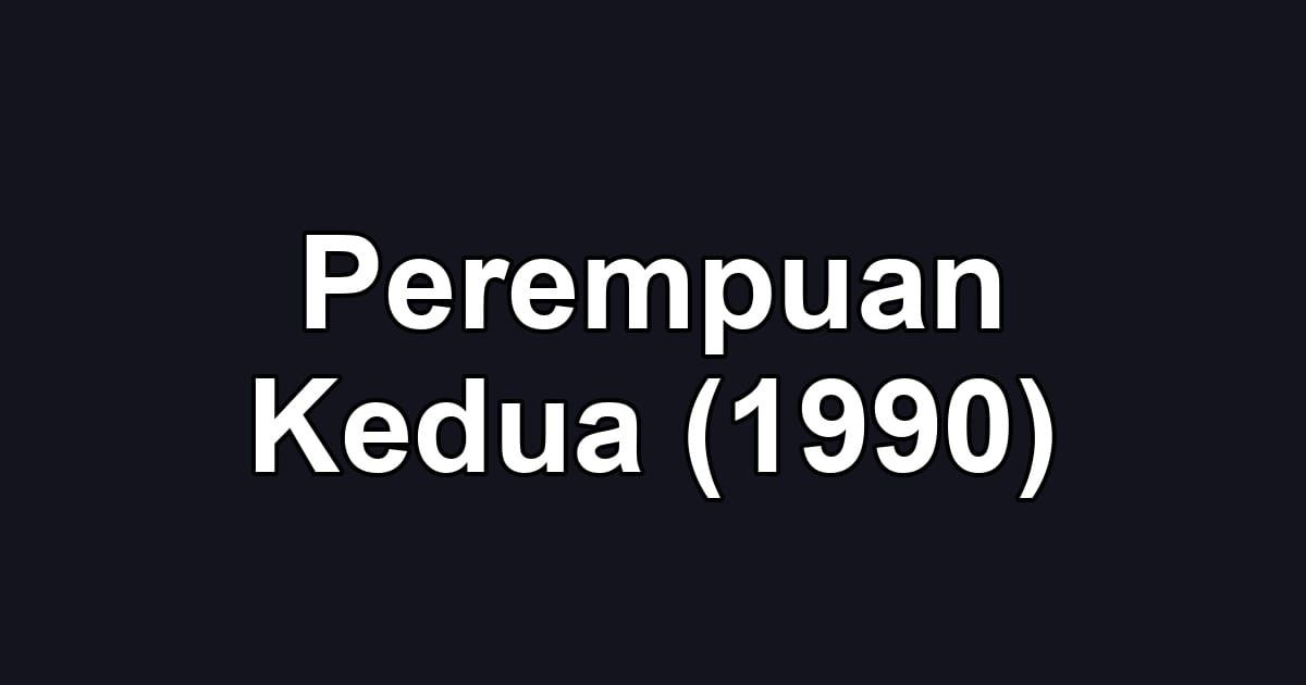 Perempuan Kedua (1990)