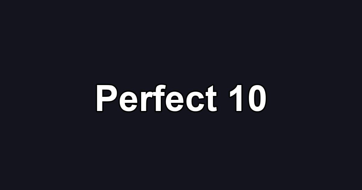 Perfect 10
