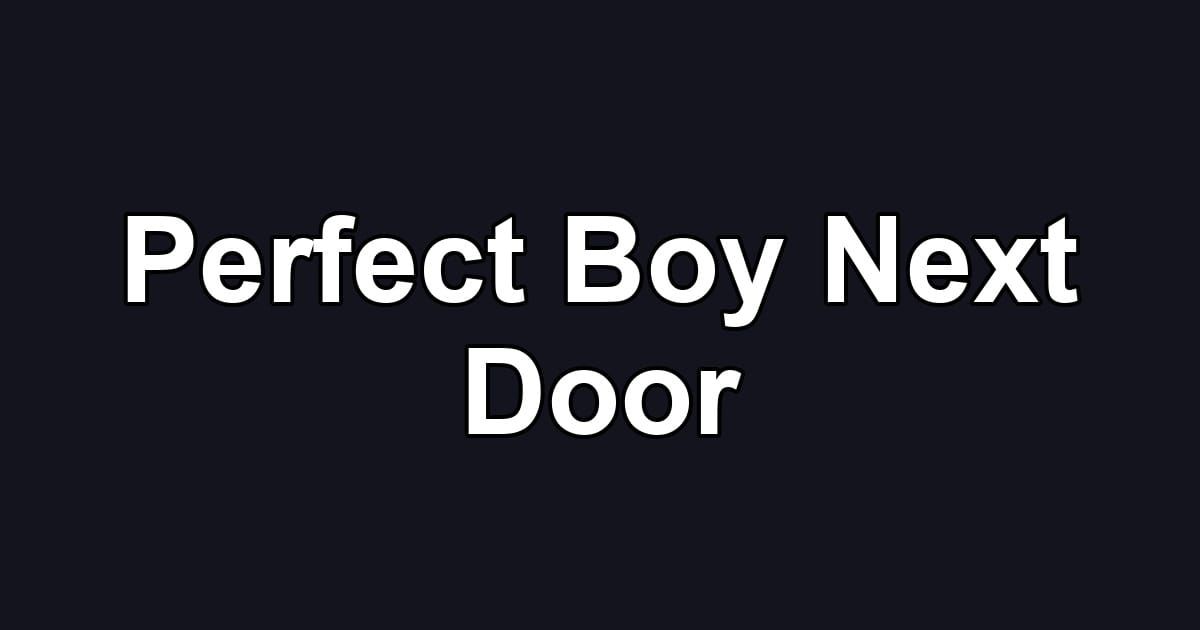 Perfect Boy Next Door