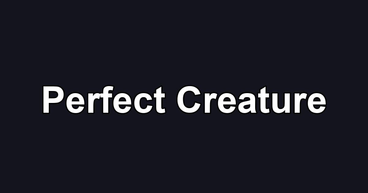 Perfect Creature