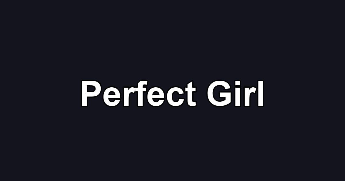 Perfect Girl