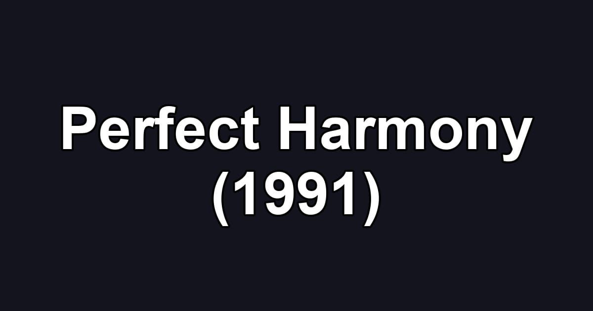Perfect Harmony (1991)