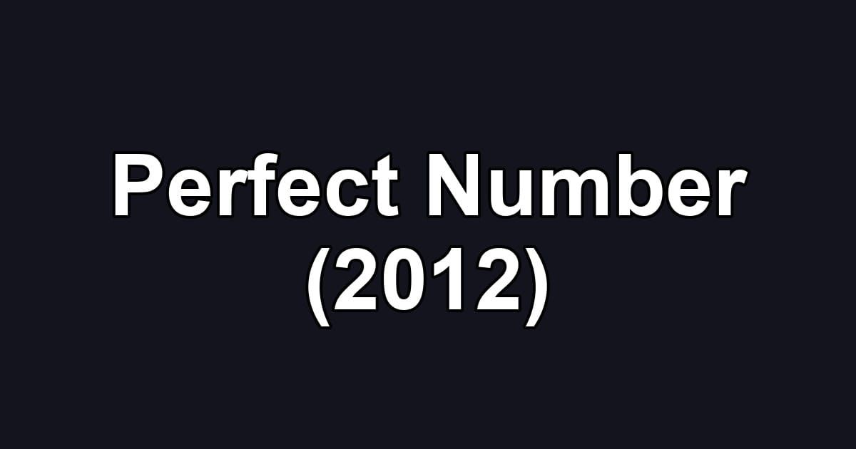 Perfect Number (2012)