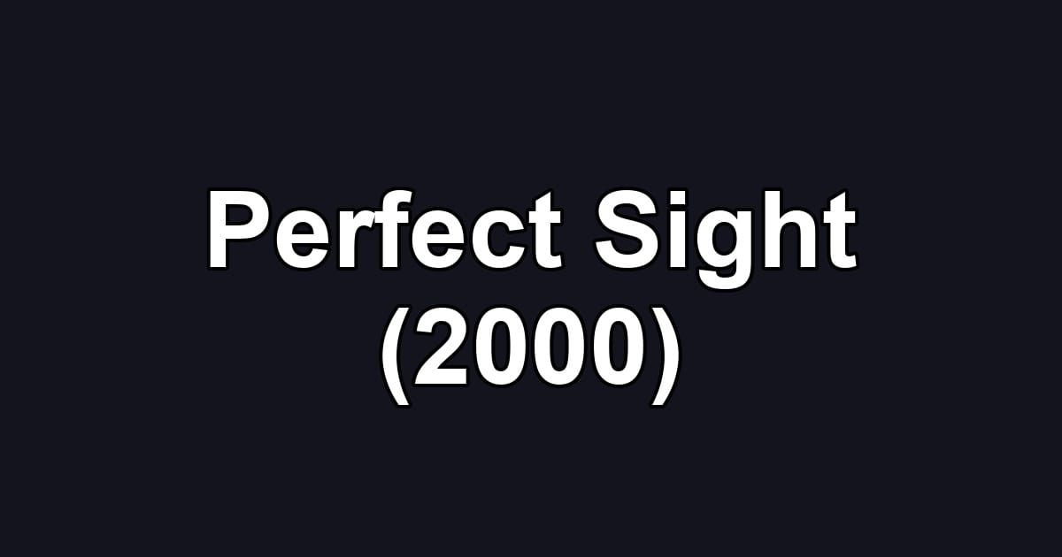 Perfect Sight (2000)