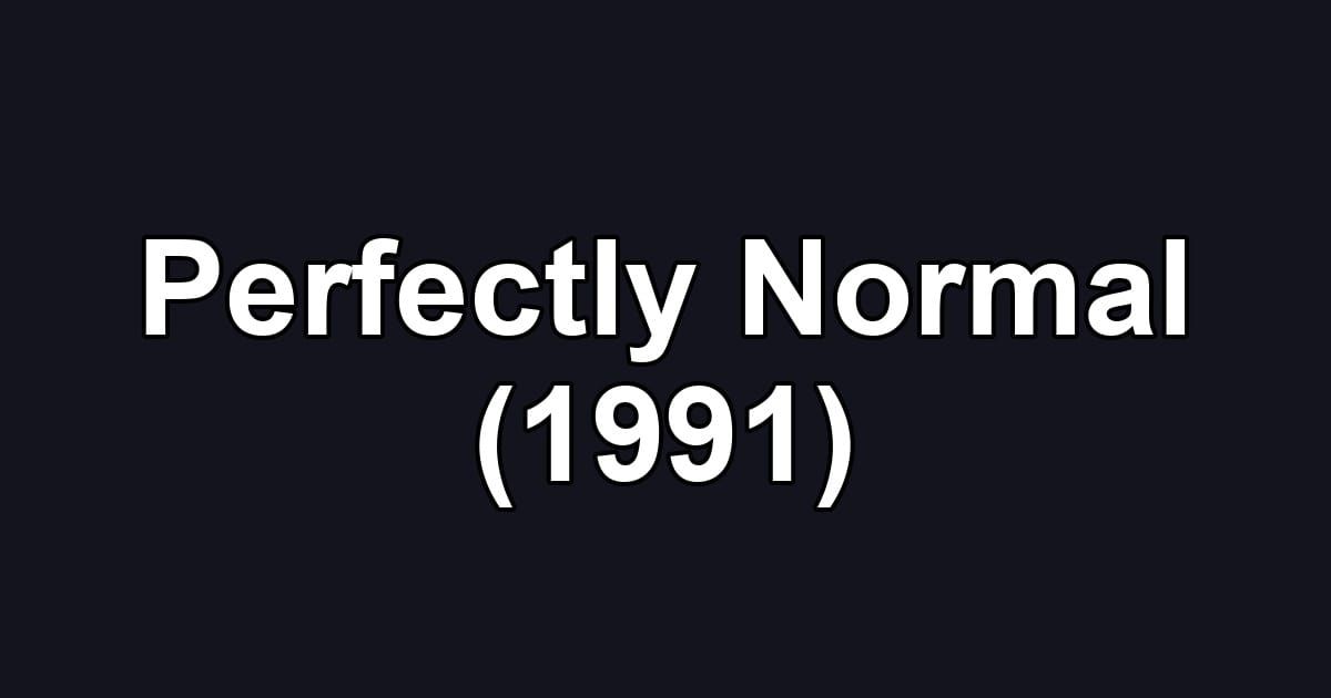 Perfectly Normal (1991)