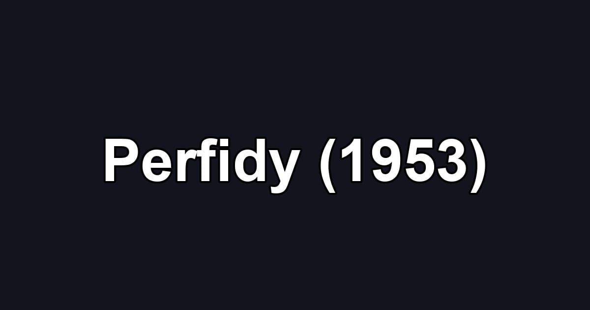 Perfidy (1953)