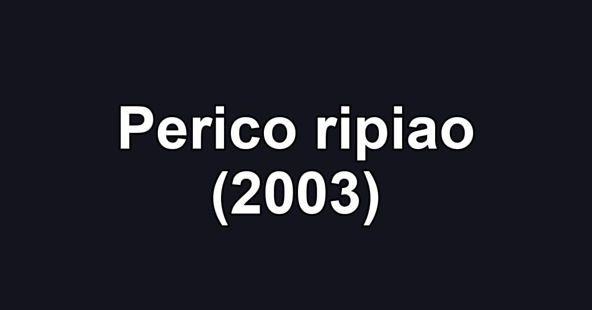 Perico ripiao (2003)