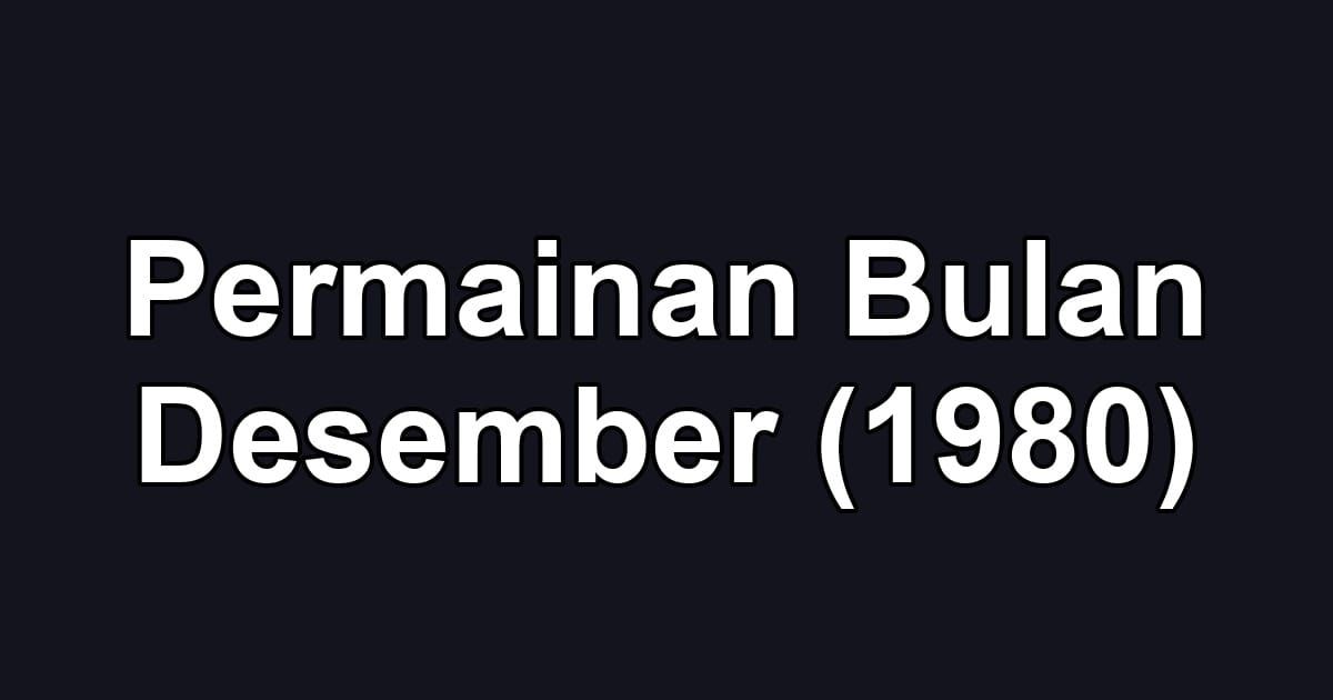 Permainan Bulan Desember (1980)