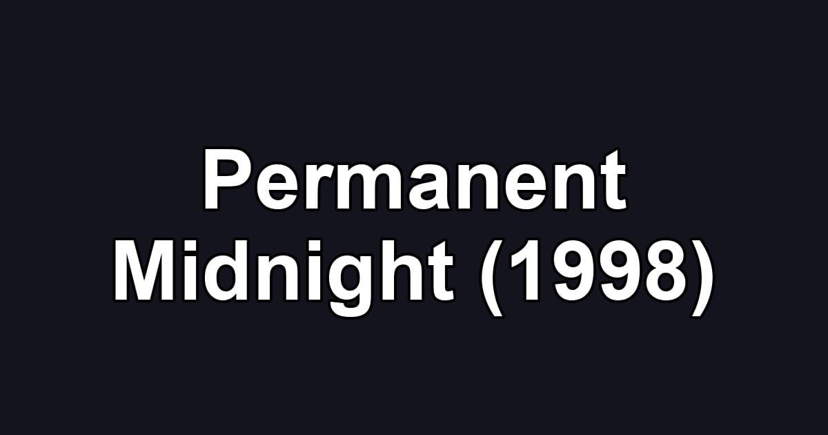 Permanent Midnight (1998)