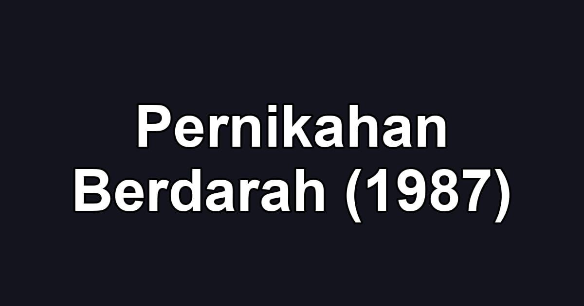Pernikahan Berdarah (1987)