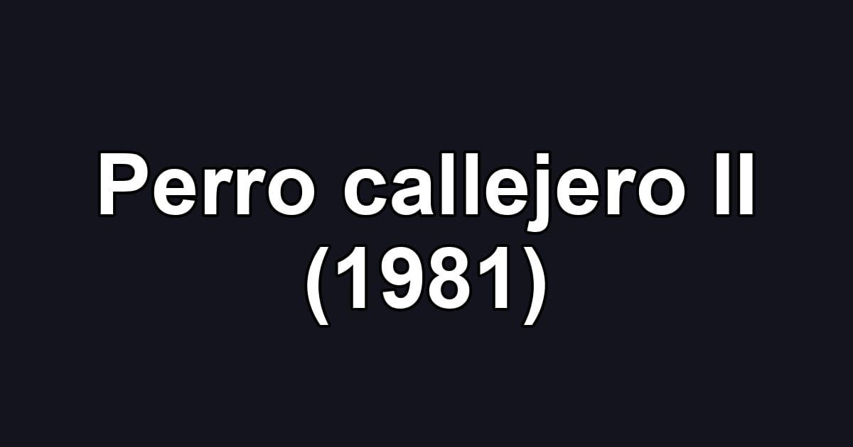 Perro callejero II (1981)