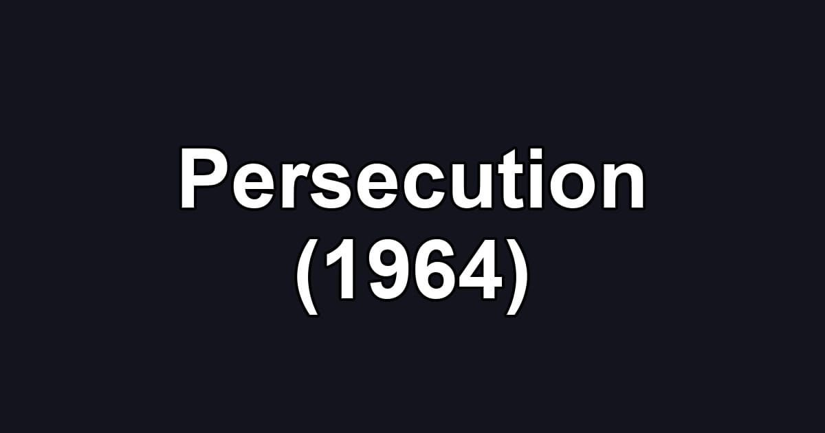 Persecution (1964)