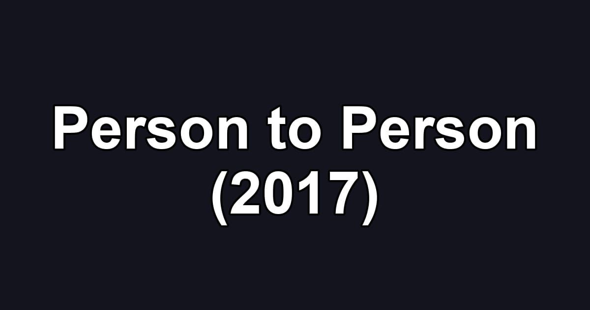 Person to Person (2017)
