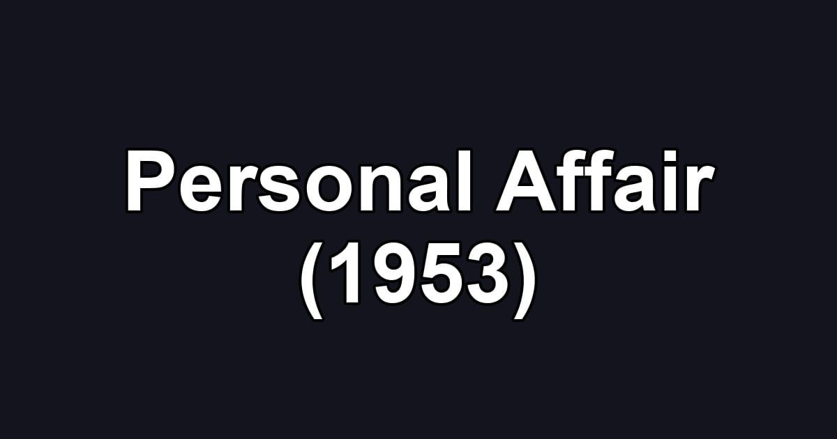Personal Affair (1953)