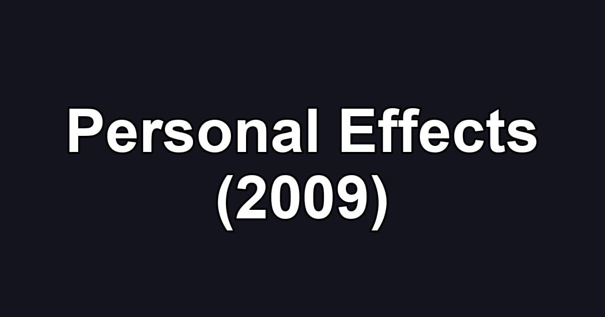 Personal Effects (2009)