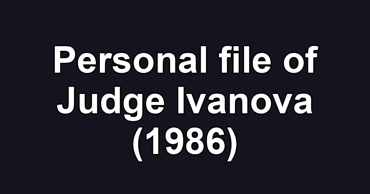 Personal file of Judge Ivanova (1986)