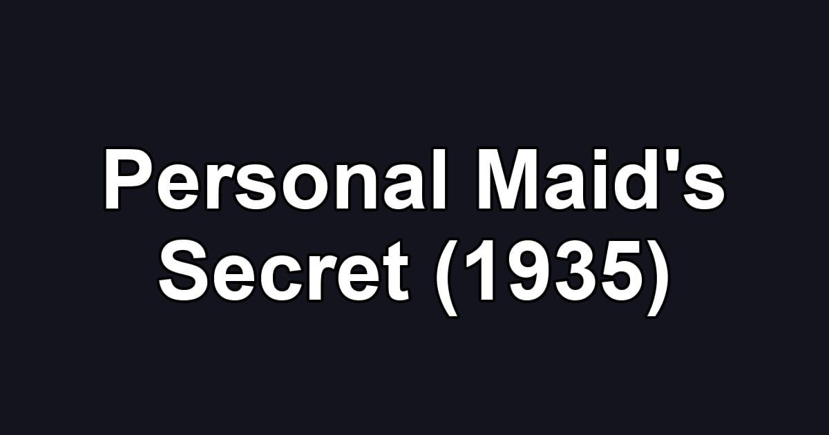 Personal Maid's Secret (1935)
