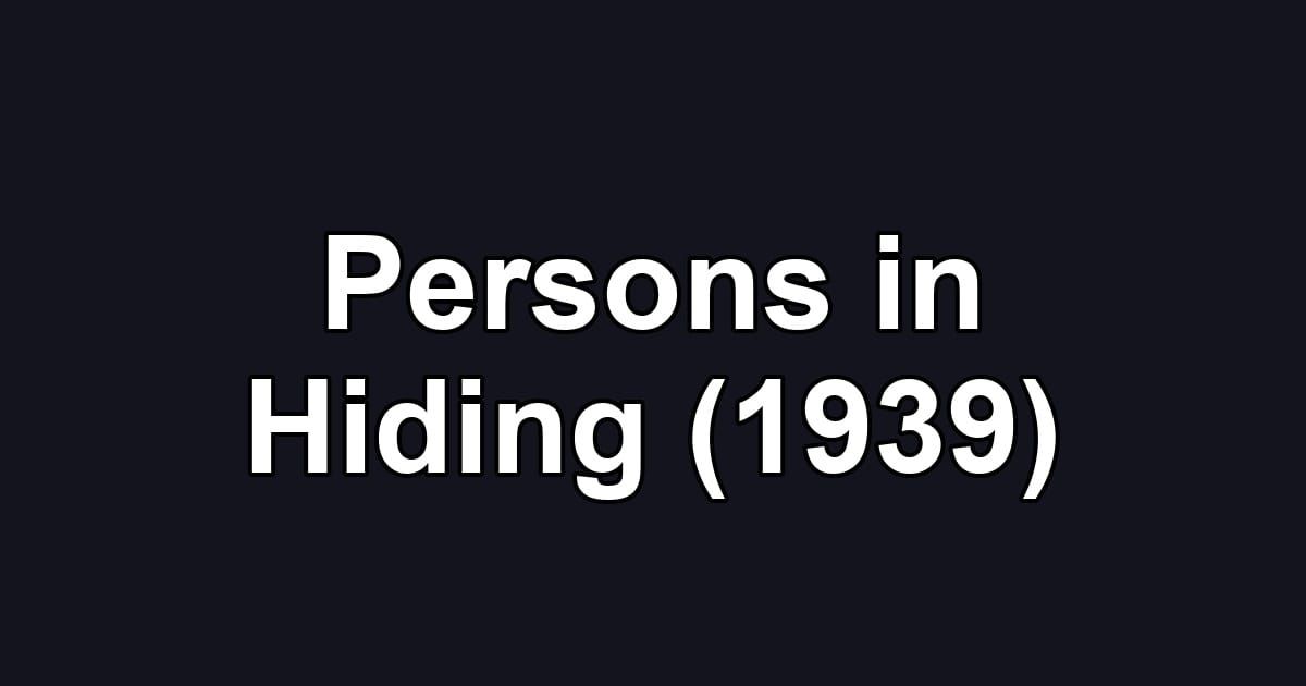 Persons in Hiding (1939)