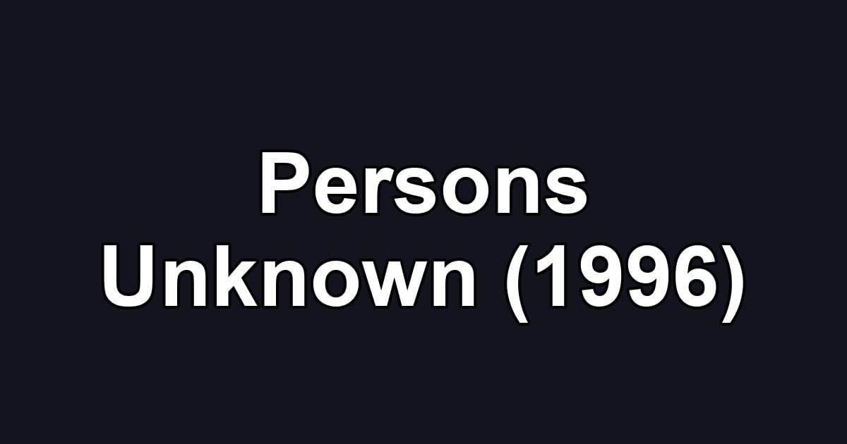 Persons Unknown (1996)