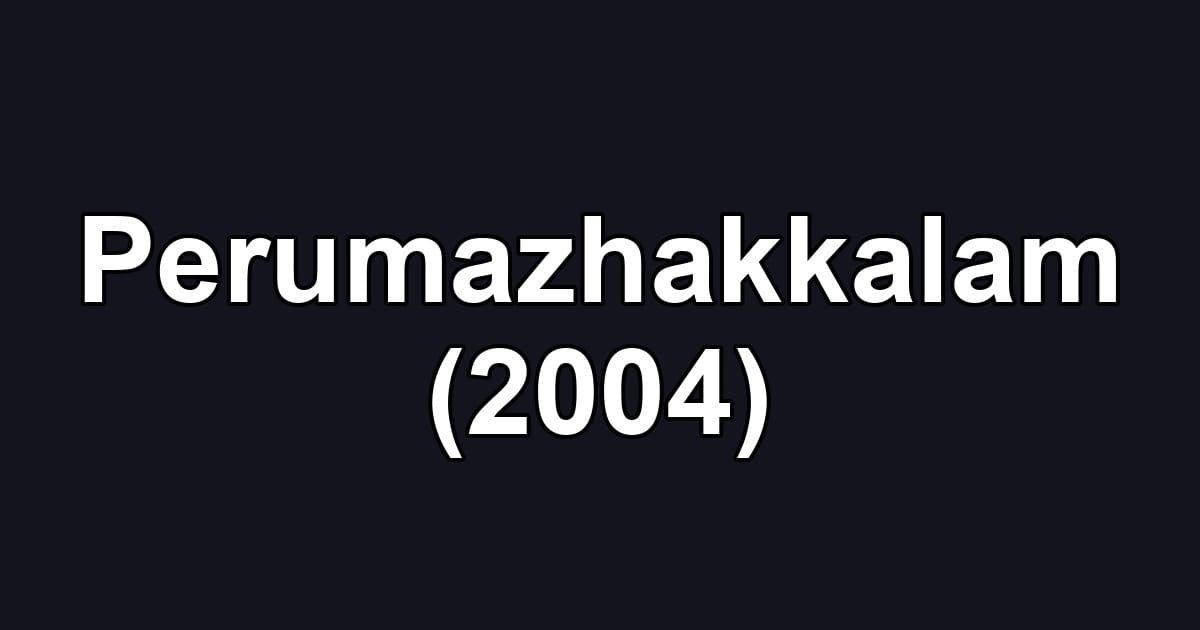 Perumazhakkalam (2004)