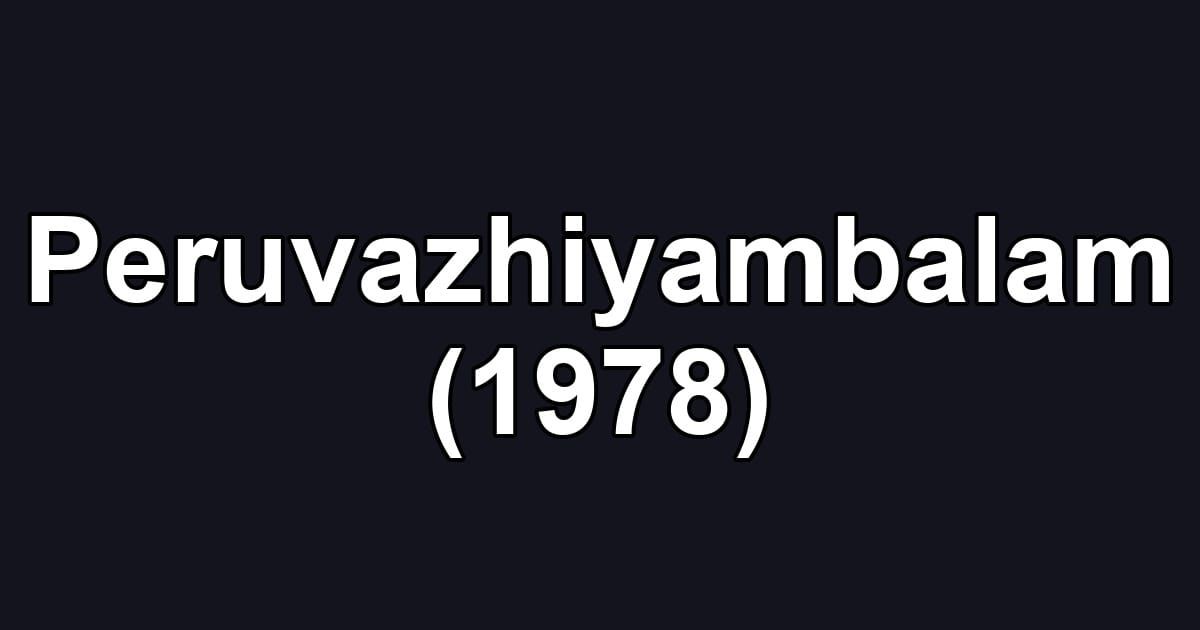 Peruvazhiyambalam (1978)