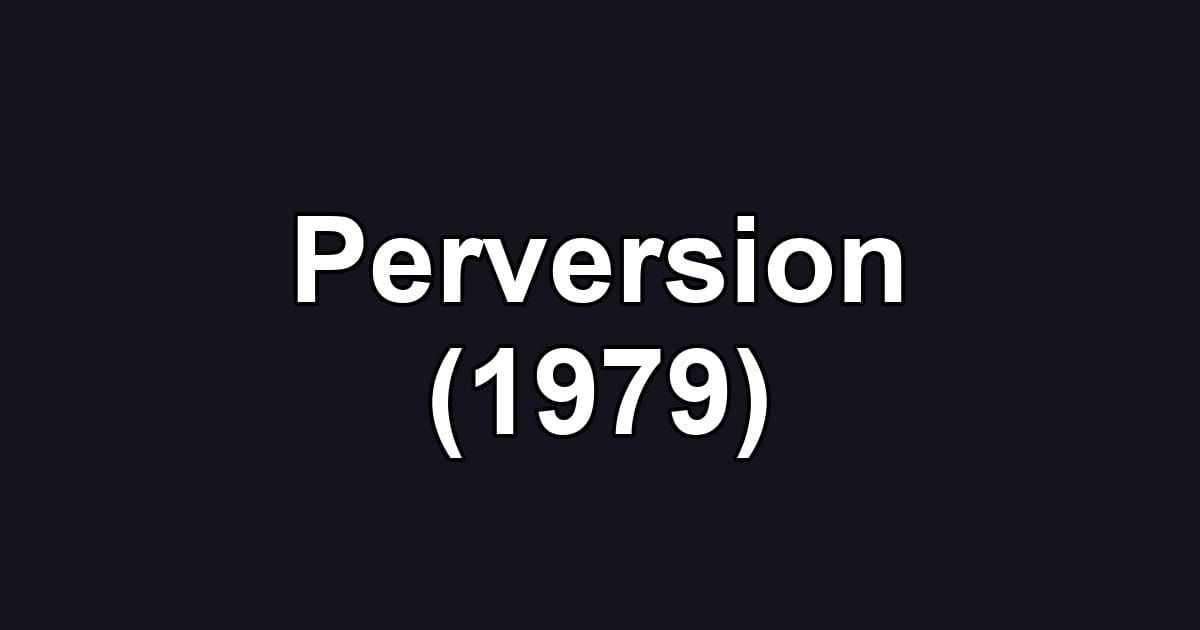 Perversion (1979)