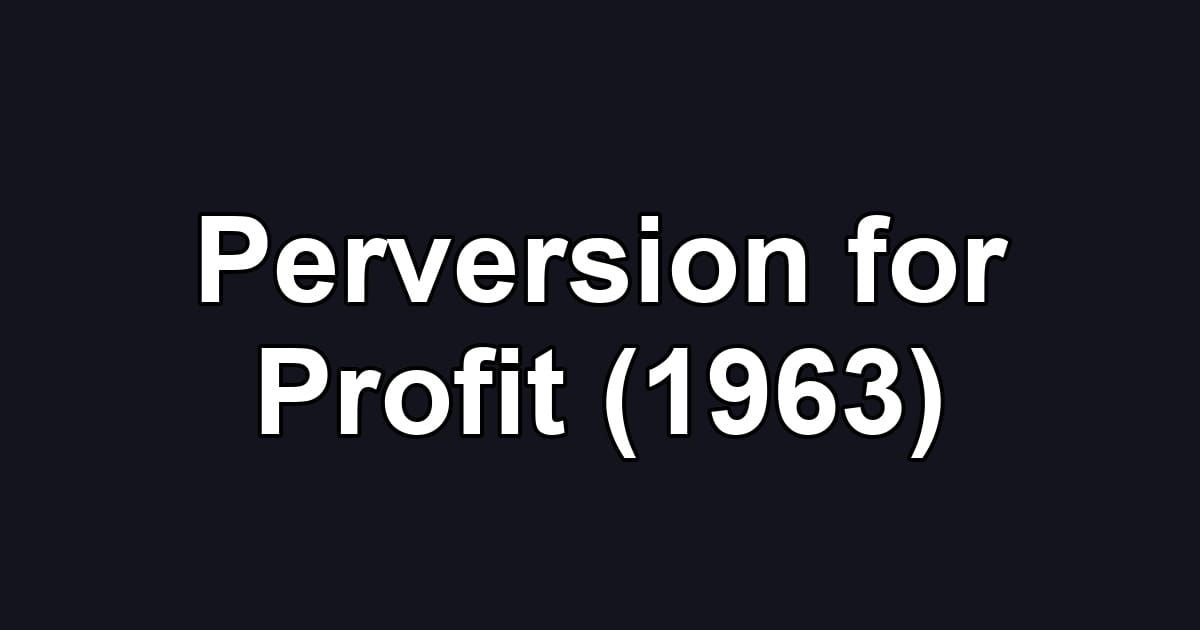 Perversion for Profit (1963)