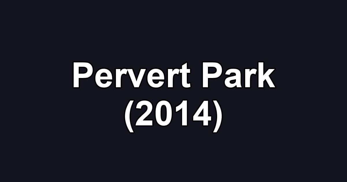 Pervert Park (2014)