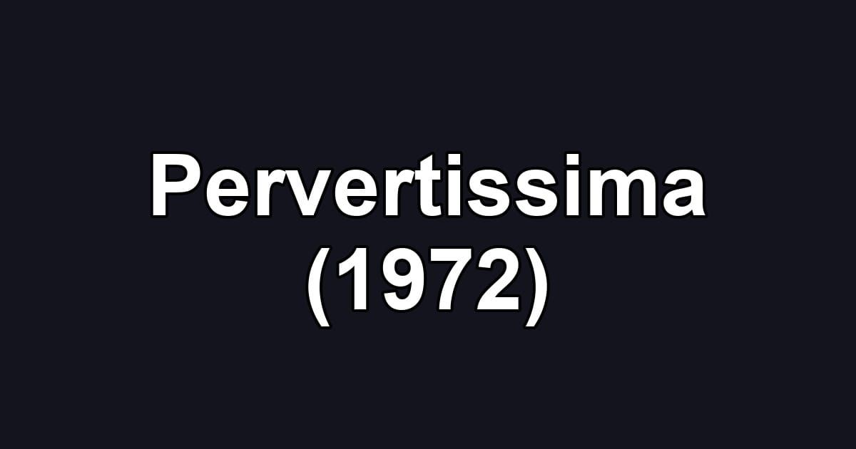 Pervertissima (1972)