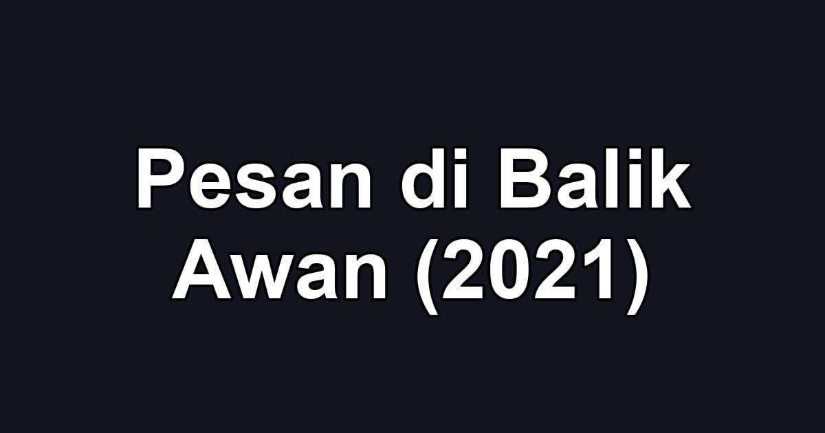 Pesan di Balik Awan (2021)