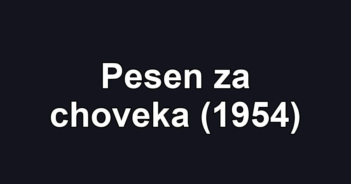 Pesen za choveka (1954)