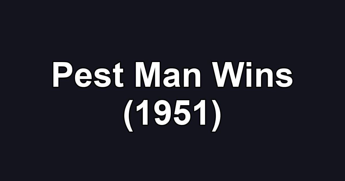 Pest Man Wins (1951)