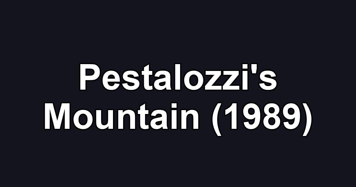 Pestalozzi's Mountain (1989)