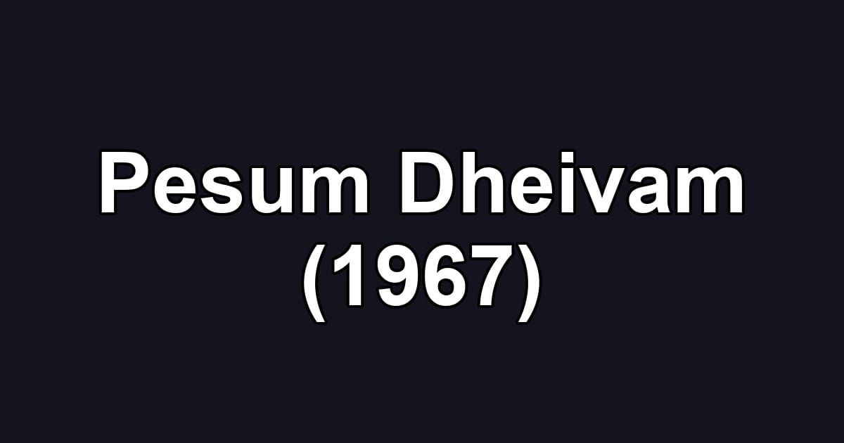 Pesum Dheivam (1967)