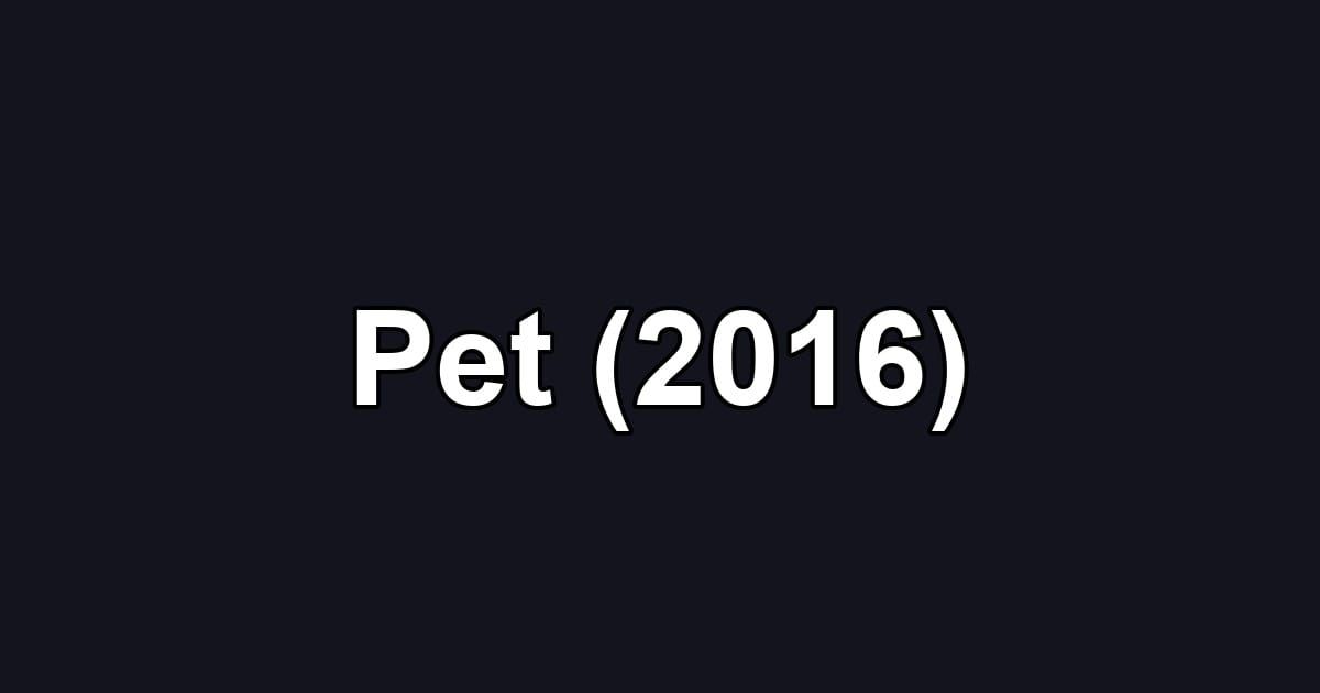 Pet (2016)